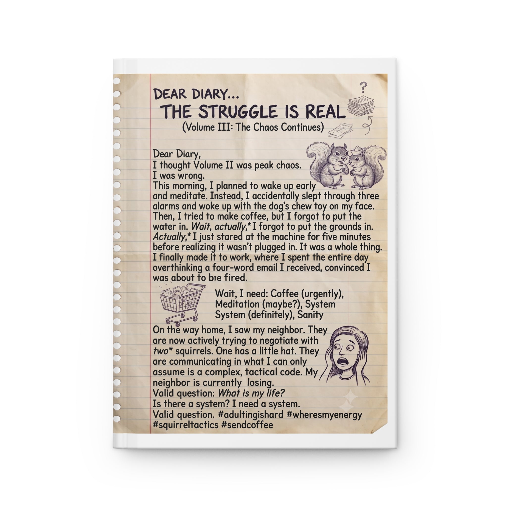 Hardcover Journal — Funny 'Dear Diary: The Struggle Is Real' Chaos Log Volume III