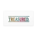 Treasured Stretched Canvas Wall Art — Colorful Inspirational Typography