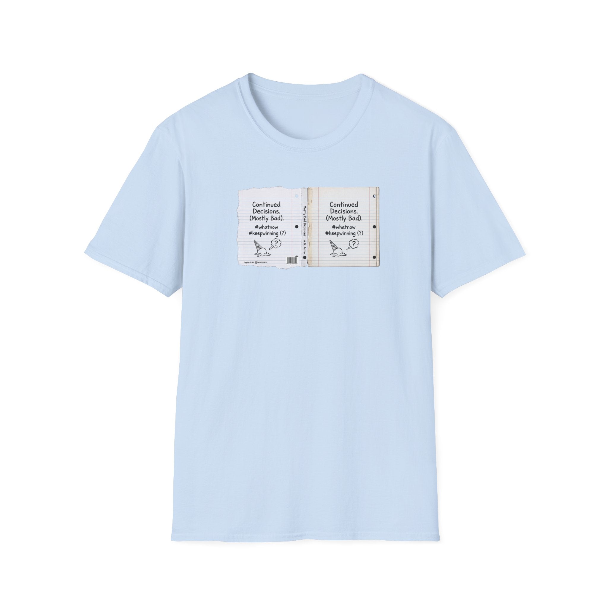 T-Shirt — "Continued Decisions (Mostly Bad)" Notebook Graphic Tee