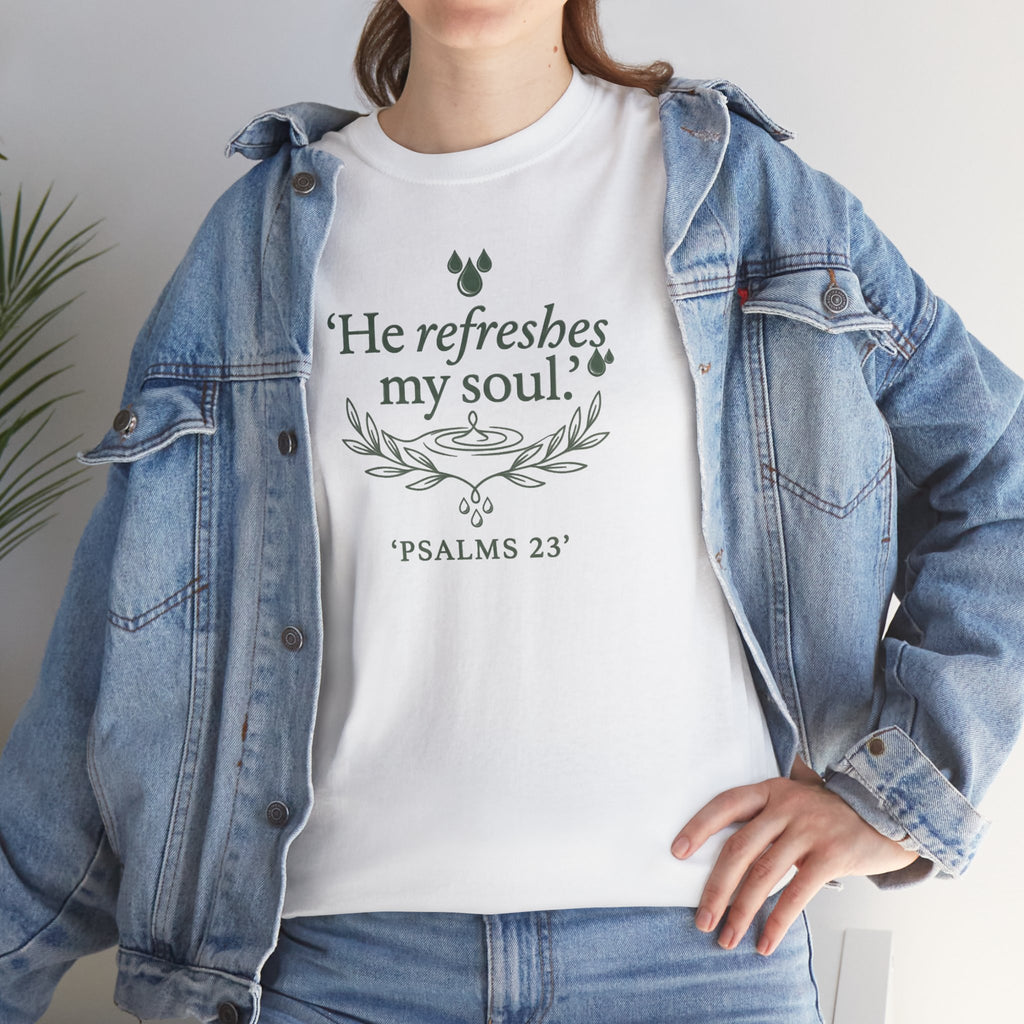 Psalm 23 "He Refreshes My Soul" T-Shirt
