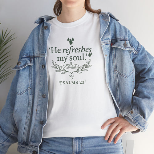 Psalm 23 "He Refreshes My Soul" T-Shirt