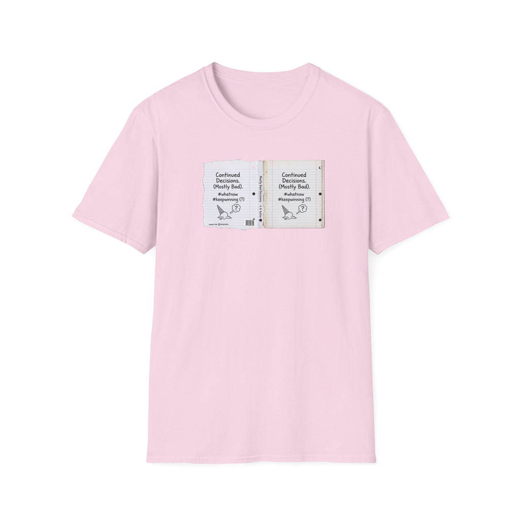 T-Shirt — "Continued Decisions (Mostly Bad)" Notebook Graphic Tee