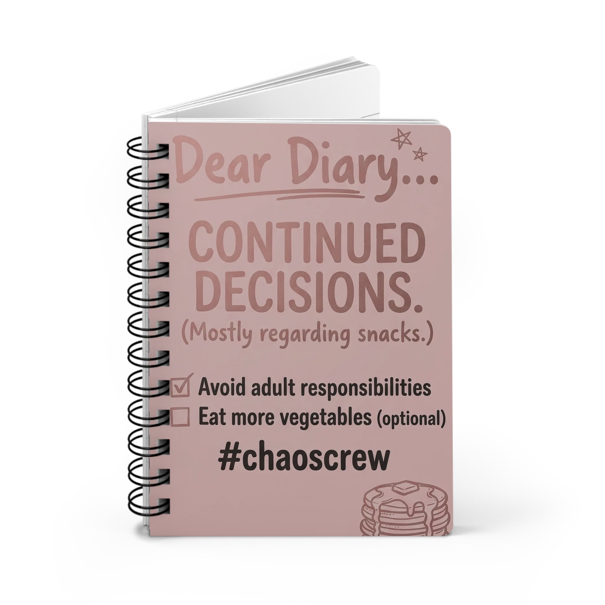 Dear Diary Continued Decisions Spiral Bound Journal — Funny #chaoscrew Snack & Adulting Notebook