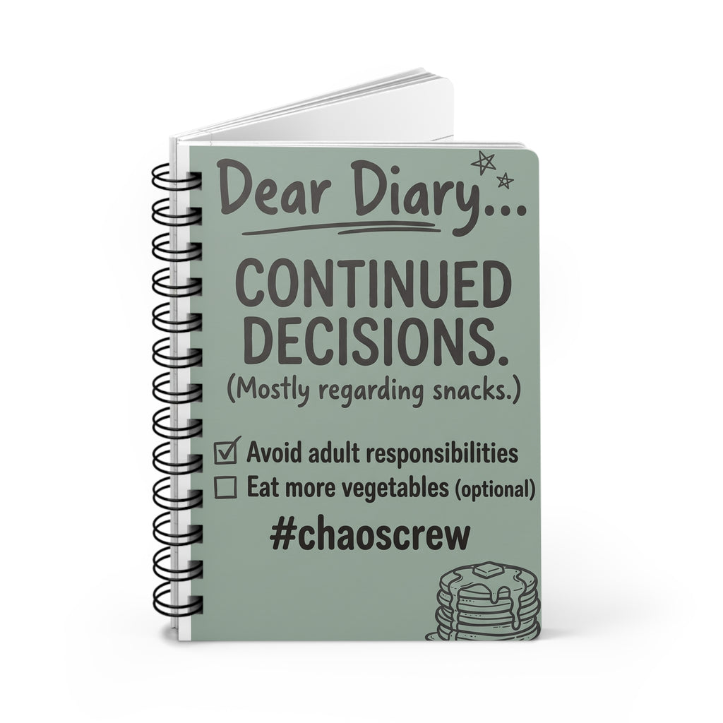 Spiral Notebook - "Dear Diary... Continued Decisions (Mostly Regarding Snacks)" Funny Journal for Teens & Adults