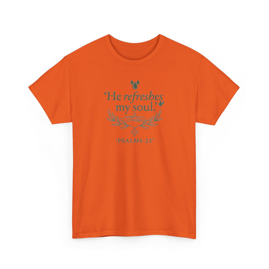 Psalm 23 "He Refreshes My Soul" Faith T-Shirt