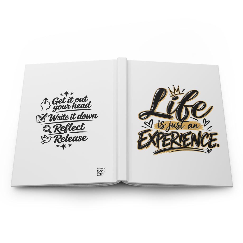 Hardcover Journal — "Life Is Just an Experience" Motivational Notebook (Get It Out: Write It Down, Reflect, Release)