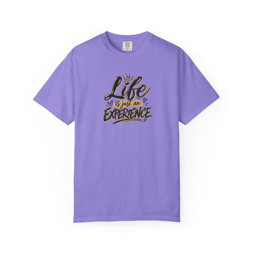 Life Is Just an Experience T-Shirt