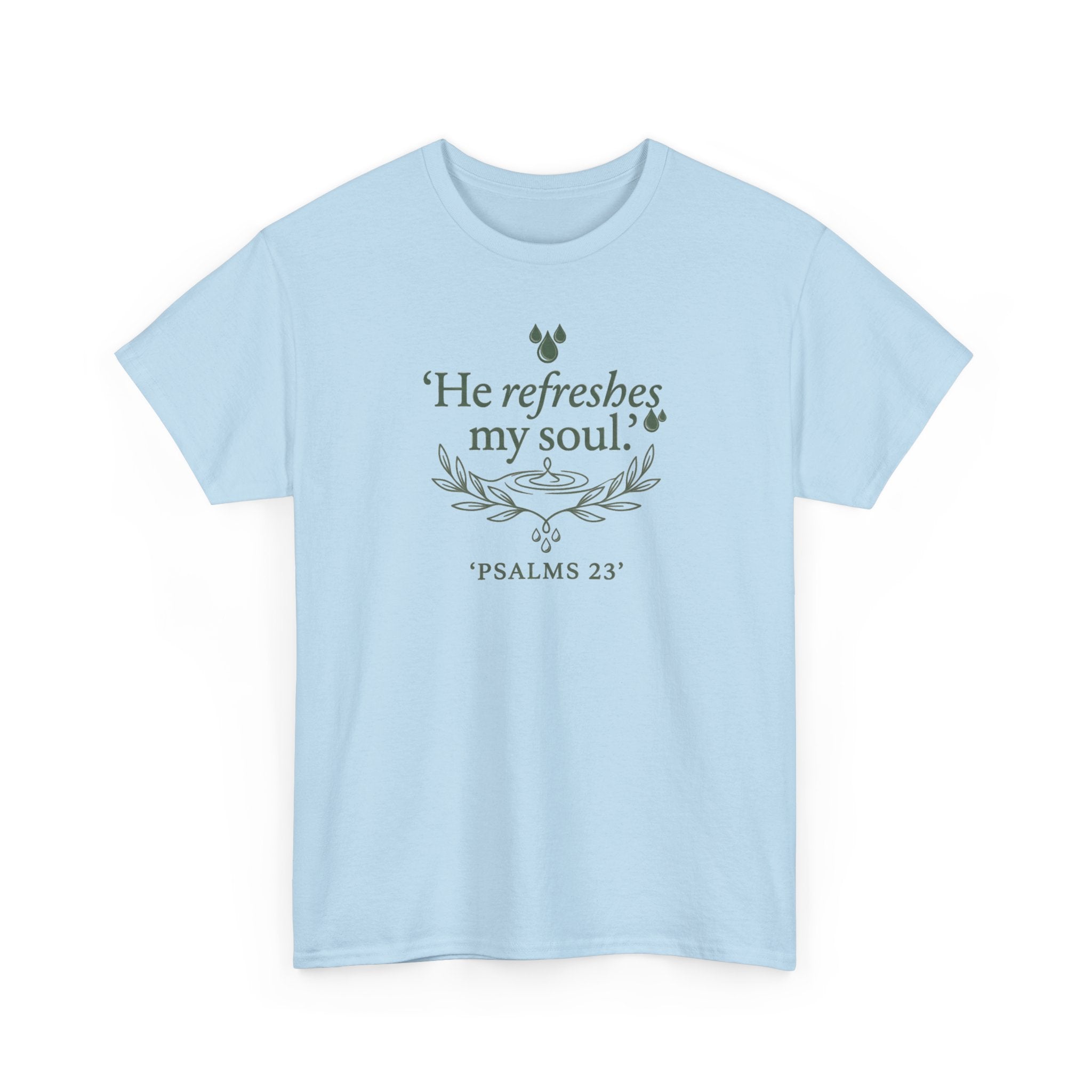 Psalm 23 "He Refreshes My Soul" T-Shirt