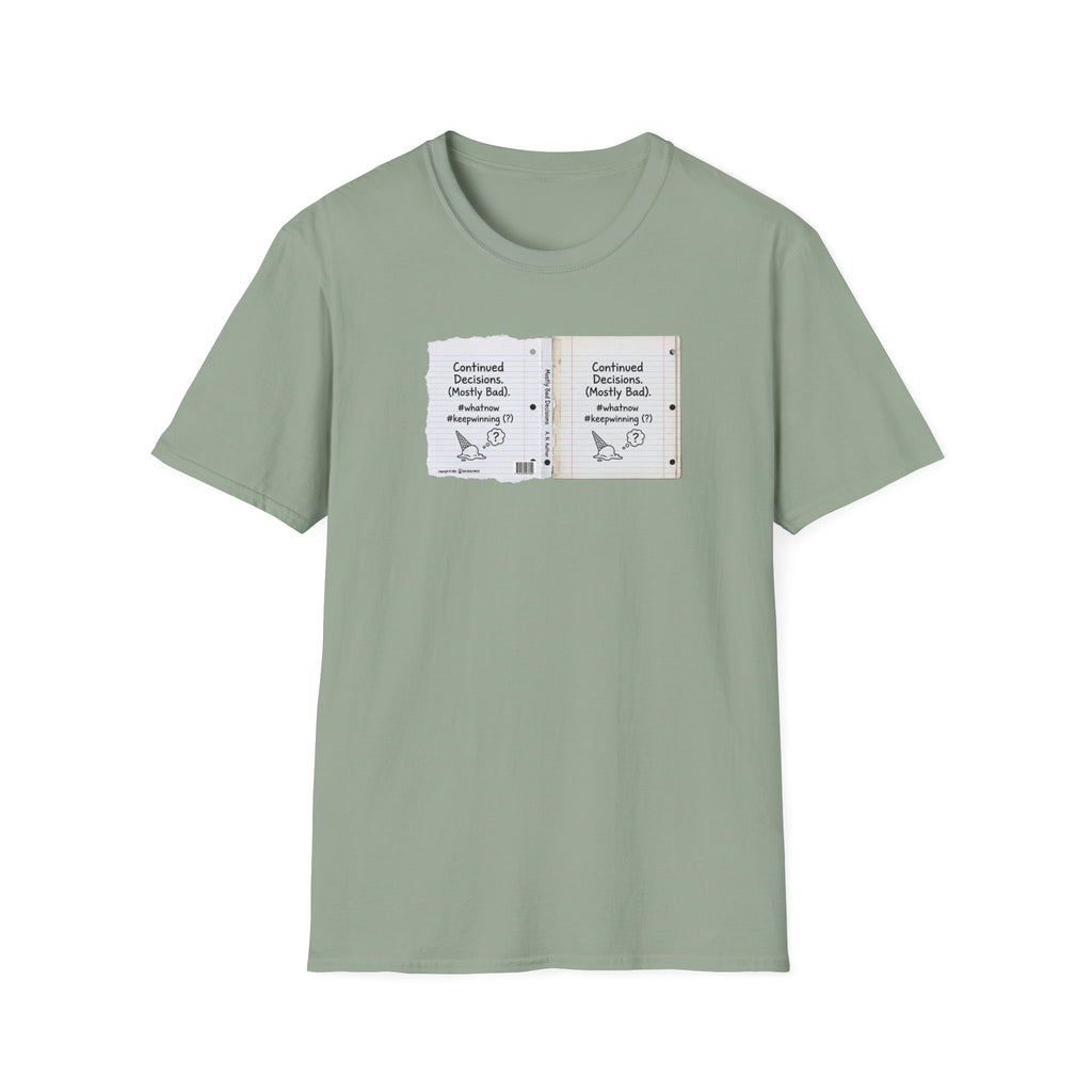 T-Shirt — "Continued Decisions (Mostly Bad)" Notebook Graphic Tee