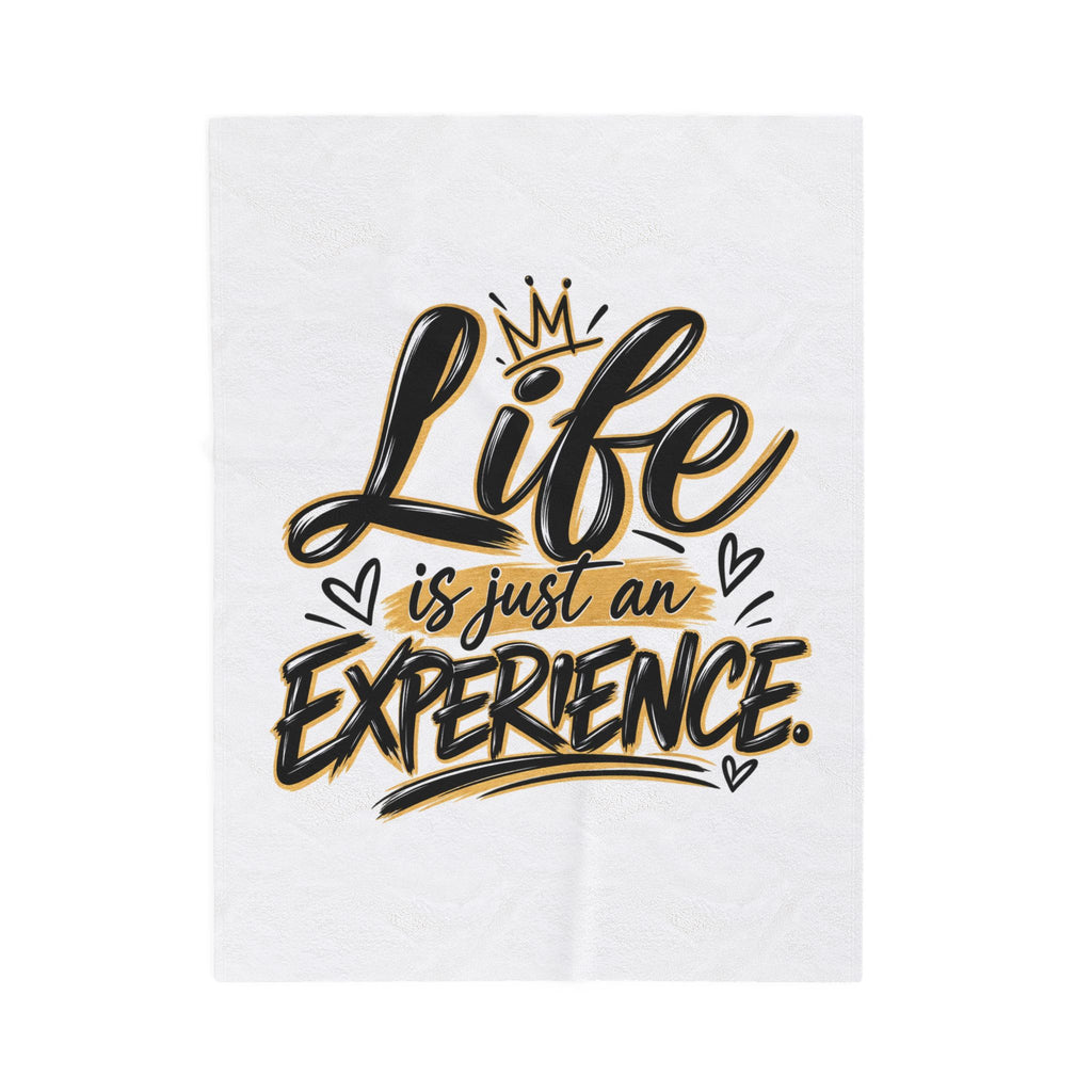 Velveteen Plush Blanket — "Life Is Just An Experience" Inspirational Throw