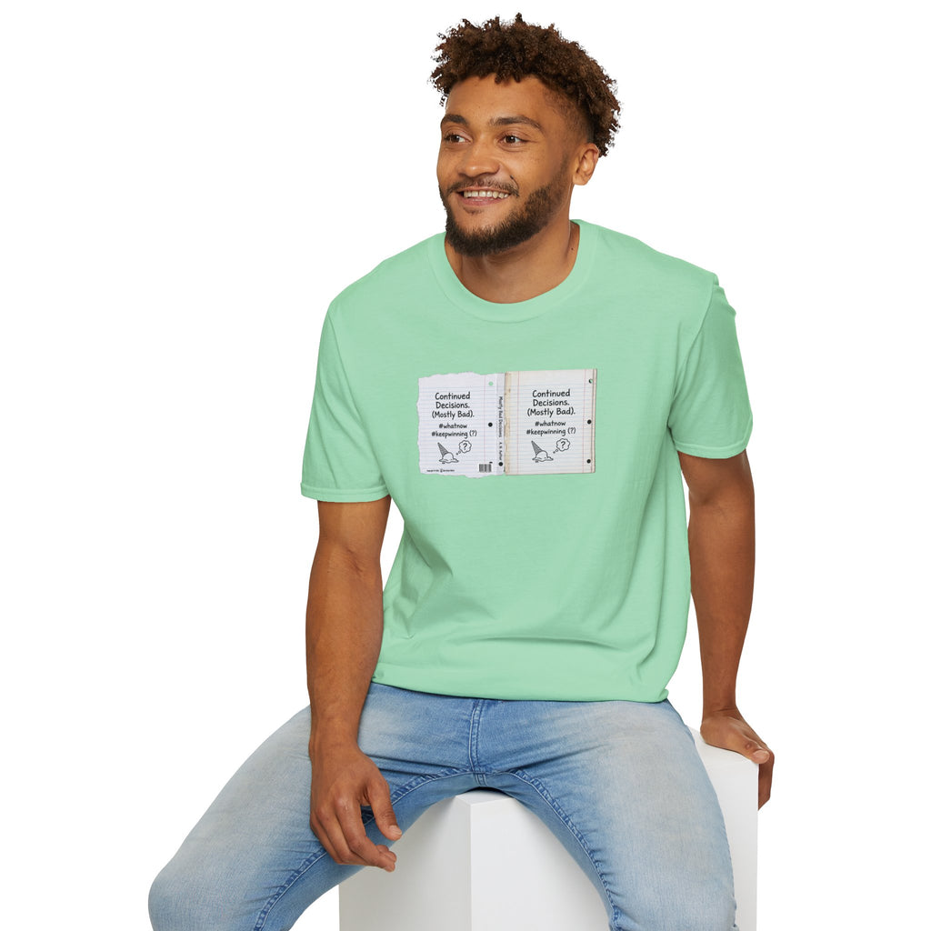 T-Shirt — "Continued Decisions (Mostly Bad)" Notebook Graphic Tee
