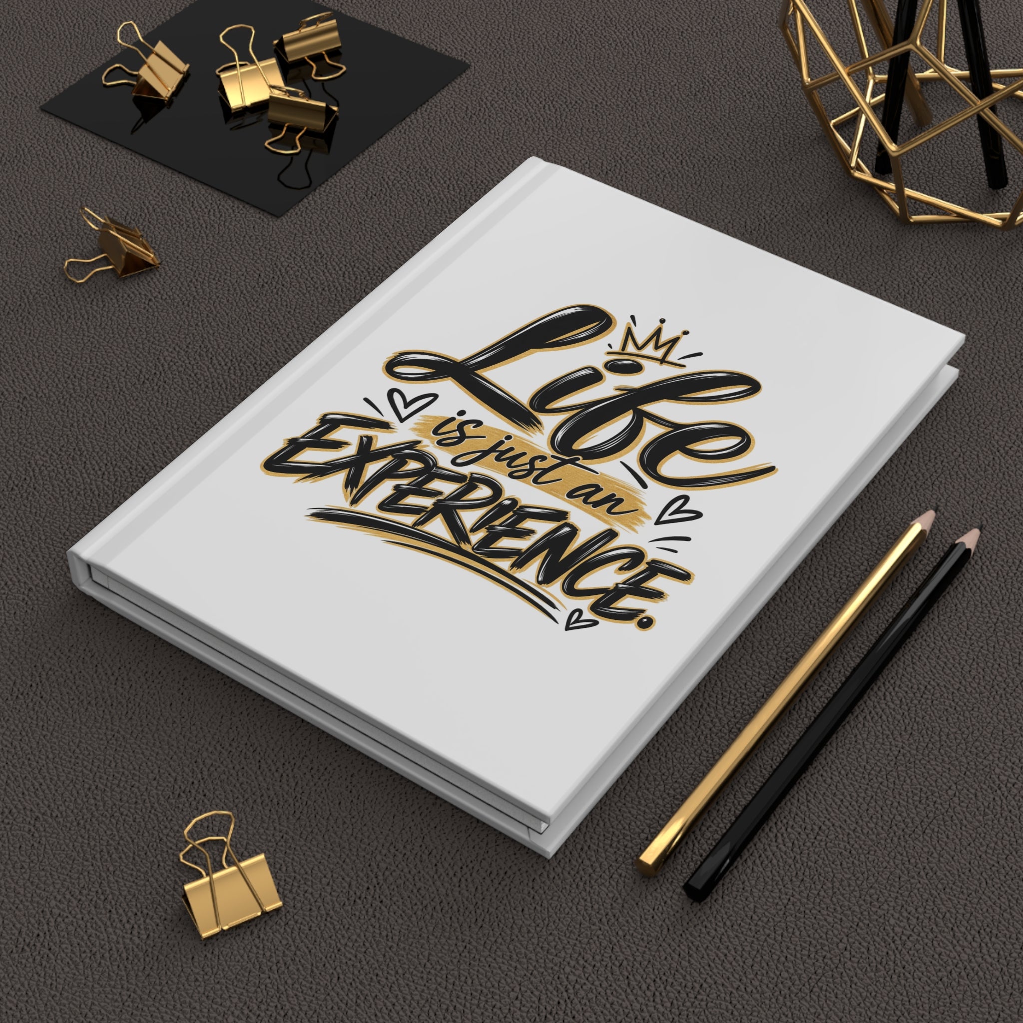 Hardcover Journal — "Life Is Just an Experience" Motivational Notebook (Get It Out: Write It Down, Reflect, Release)