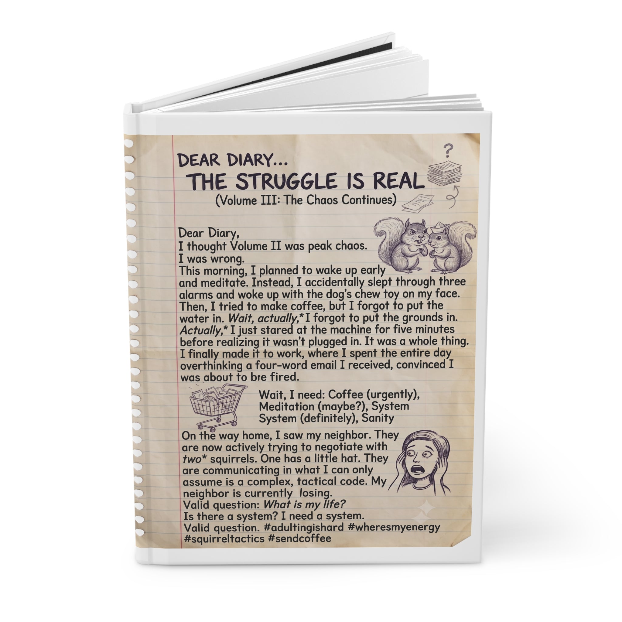 Hardcover Journal — Funny 'Dear Diary: The Struggle Is Real' Chaos Log Volume III