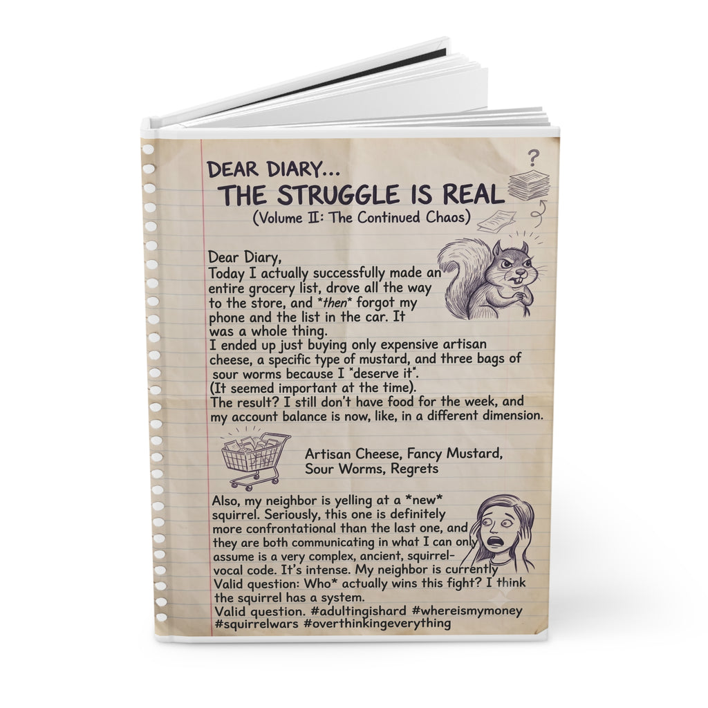 Hardcover Journal — Funny 'Dear Diary: The Struggle Is Real' Chaos Log Volume II