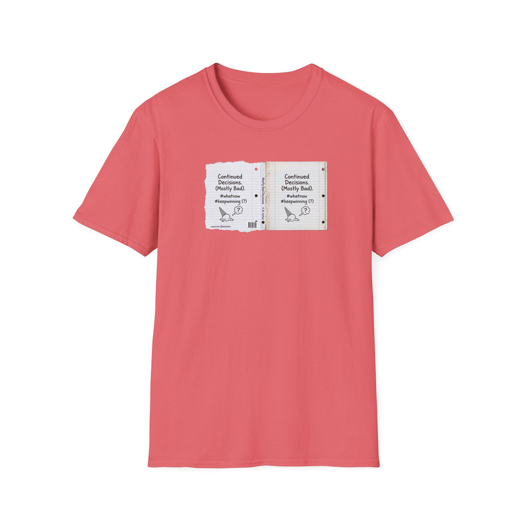 T-Shirt — "Continued Decisions (Mostly Bad)" Notebook Graphic Tee